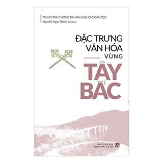 Đặc Trưng Văn Hóa Vùng Tây Bắc