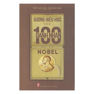 Gương Hiếu Học Của 100 Danh Nhân Đoạt Giải Nobel