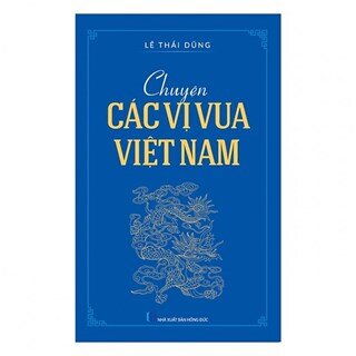 Chuyện Các Vị Vua Việt Nam