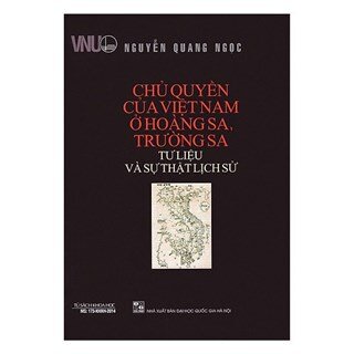 Chủ Quyền Của Việt Nam Ở Hoàng Sa, Trường Sa - Tư Liệu Và Sự Thật Lịch Sử