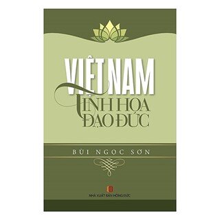 Việt Nam Tinh Hoa Đạo Đức