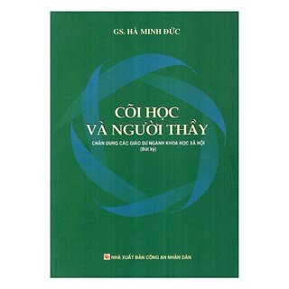 Cõi Học Và Người Thầy - Chân Dung Các Giáo Sư Ngành Khoa Học Xã Hội