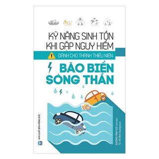 Kỹ Năng Sinh Tồn Khi Gặp Nguy Hiểm Dành Cho Thanh Thiếu Niên - Bão Biển, Sóng Thần