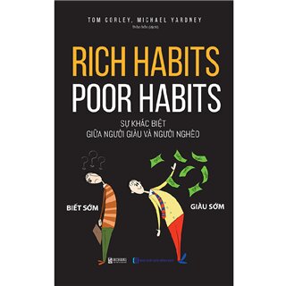 Rich habits, poor habits: Sự khác biệt giữa người giàu và người nghèo