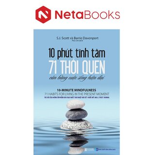 10 Phút Tĩnh Tâm - 71 Thói Quen Cân Bằng Cuộc Sống Hiện Đại