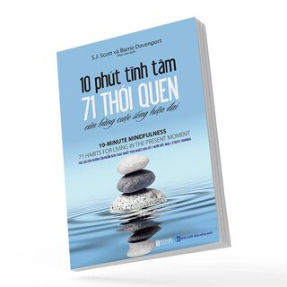 10 Phút Tĩnh Tâm - 71 Thói Quen Cân Bằng Cuộc Sống Hiện Đại