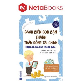 Cách Biến Con Bạn Thành Thần Đồng Tài Chính - Ngay Cả Khi Bạn Không Giàu