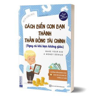 Cách Biến Con Bạn Thành Thần Đồng Tài Chính - Ngay Cả Khi Bạn Không Giàu