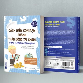 Cách Biến Con Bạn Thành Thần Đồng Tài Chính - Ngay Cả Khi Bạn Không Giàu