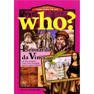 Who? Chuyện Kể Về Danh Nhân Thế Giới: Leonardo da Vinci
