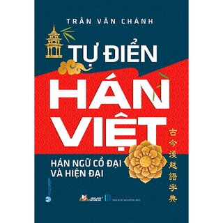 Tự Điển Hán Việt - Hán Ngữ Cổ Đại Và Hiện Đại