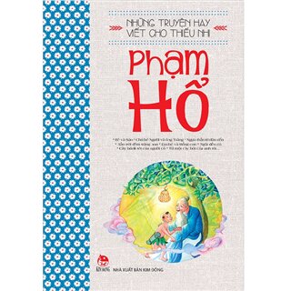 Những Truyện Hay Viết Cho Thiếu Nhi - Phạm Hổ