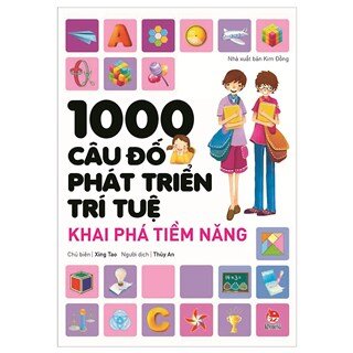 1000 Câu Đố Phát Triển Trí Tuệ - Khai Phá Tiềm Năng