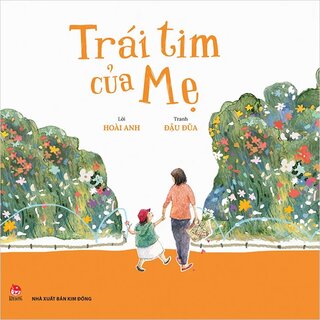 Trái Tim Của Mẹ - Những Trải Nghiệm Làm Mẹ Ngọt Ngào