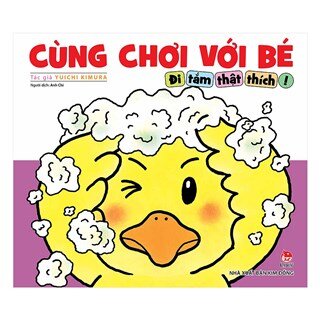 Cùng Chơi Với Bé - Đi Tắm Thật Thích!