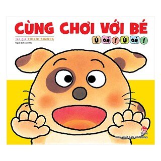 Cùng Chơi Với Bé - Ú Oà! Ú Oà!