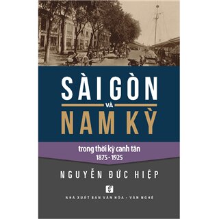 Sài Gòn và Nam kỳ trong thời kỳ Canh tân 1875 - 1925