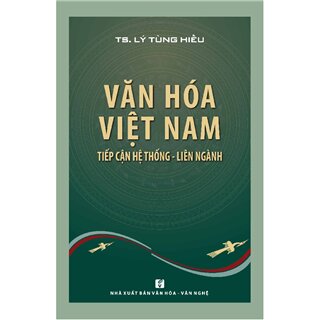 Văn hóa Việt Nam: Tiếp cận hệ thống - Liên ngành