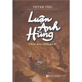 Luận anh hùng (chém theo chiều gió 2)