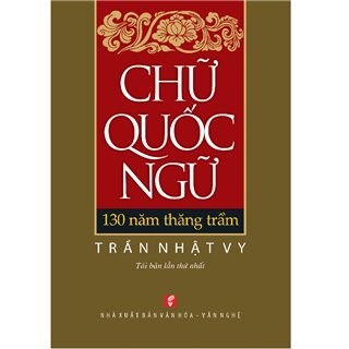 Chữ quốc ngữ 130 năm thăng trầm