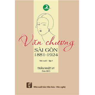 Văn chương Sài Gòn 1881-1924 - Văn Xuôi: tập 1