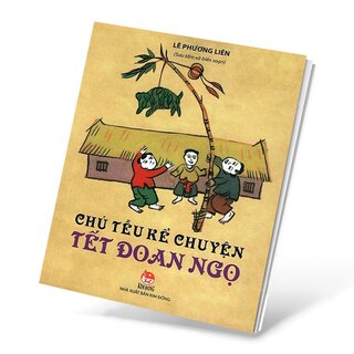 Chú Tễu Kể Chuyện Tết Đoan Ngọ