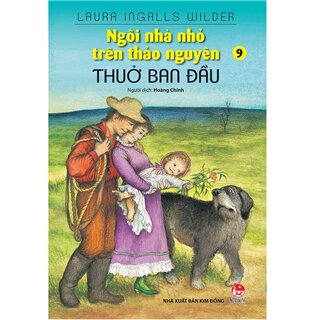 Ngôi Nhà Nhỏ Trên Thảo Nguyên - Tập 9: Thuở Ban Đầu