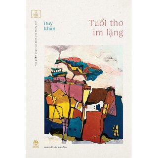 Tủ Sách Vàng - Tác Phẩm Chọn Lọc Dành Cho Thiếu Nhi - Tuổi Thơ Im Lặng