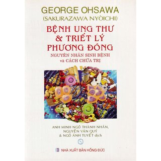 Bệnh Ung Thư Và Triết Lý Phương Đông - Nguyên Nhân Sinh Bệnh Và Cách Chữa Trị