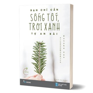 Bạn Chỉ Cần Sống Tốt, Trời Xanh Tự An Bài