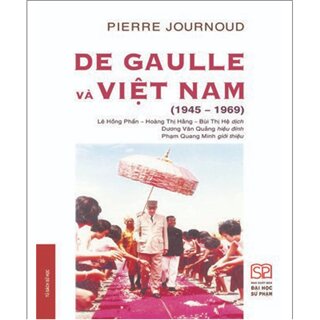 De Gaulle Và Việt Nam (1945 - 1969) Bìa Cứng