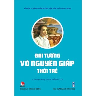 Kỉ Niệm 70 Năm Chiến Thắng Điện Biên Phủ - Đại Tướng Võ Nguyên Giáp Thời Trẻ