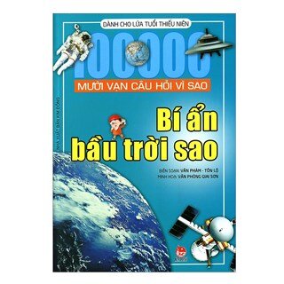 Mười Vạn Câu Hỏi Vì Sao - Bí Ẩn Bầu Trời Sao