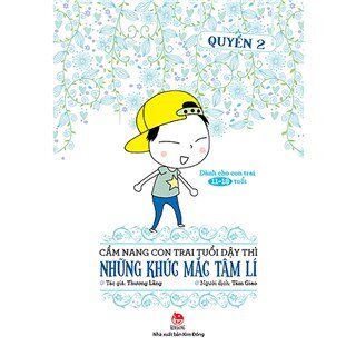 Cẩm Nang Con Trai Tuổi Dậy Thì - Những Khúc Mắc Tâm Lí (Quyển 2)