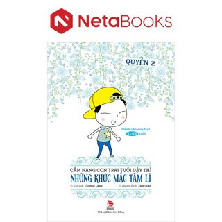 Cẩm Nang Con Trai Tuổi Dậy Thì - Quyển 2 - Những Khúc Mắc Tâm Lí - Thương Lãng
