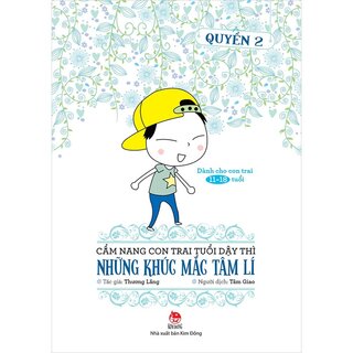 Cẩm Nang Con Trai Tuổi Dậy Thì - Quyển 2 - Những Khúc Mắc Tâm Lí - Thương Lãng