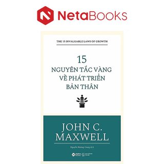 15 Nguyên Tắc Vàng Về Phát Triển Bản Thân - John C. Maxwell