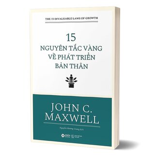 15 Nguyên Tắc Vàng Về Phát Triển Bản Thân - John C. Maxwell