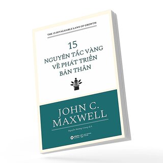 15 Nguyên Tắc Vàng Về Phát Triển Bản Thân - John C. Maxwell