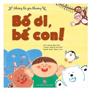 Những Lời Yêu Thương: Bố Ơi, Bế Con!