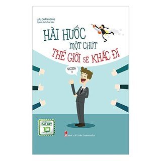 Hài Hước Một Chút Thế Giới Sẽ Khác Đi - Bìa Cứng