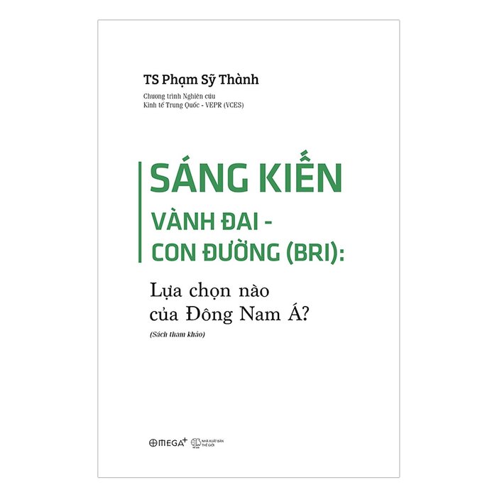 Sáng Kiến Vành Đai - Con Đường (BRI): Lựa Chọn Nào Của Đông Nam Á