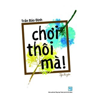 Chơi thôi mà!