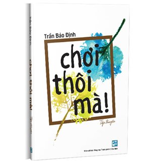 Chơi thôi mà!