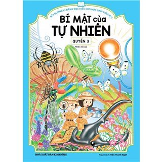 Bồi Dưỡng Kĩ Năng Đọc Hiểu Cho Học Sinh Tiểu Học - Bí Mật Của Tự Nhiên - Quyển 3