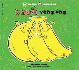 Ehon Dạo chơi cùng hoa quả - Chuối vàng óng