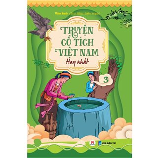 Truyện cổ tích Việt Nam hay nhất (Tập 3)