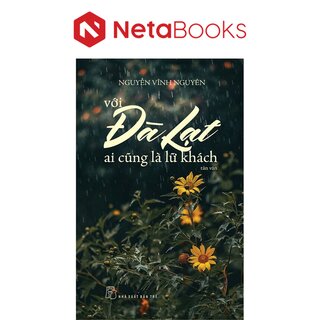 Với Đà Lạt Ai Cũng Là Lữ Khách