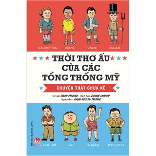 Thời Thơ Ấu Của Các Tổng Thống Mỹ - Chuyện Thật Chưa Kể