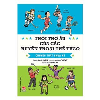 Thời Thơ Ấu Của Các Huyền Thoại Thể Thao - Chuyện Thật Chưa Kể